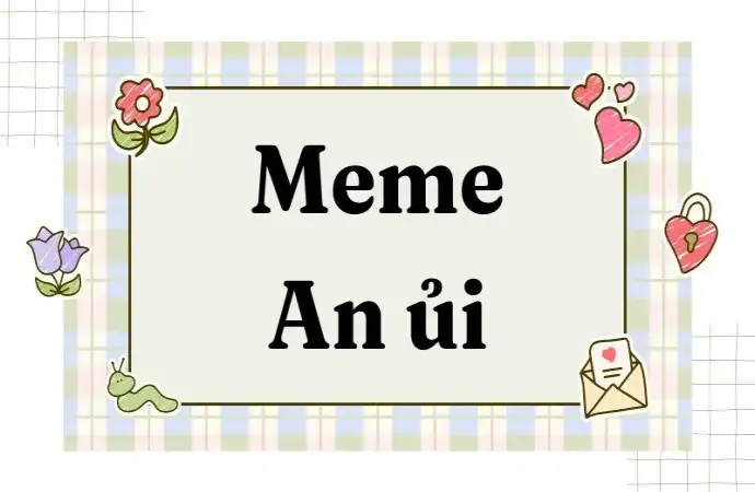 Meme ôm an ủi cực hài giúp xua tan căng thẳng ngay lập tức