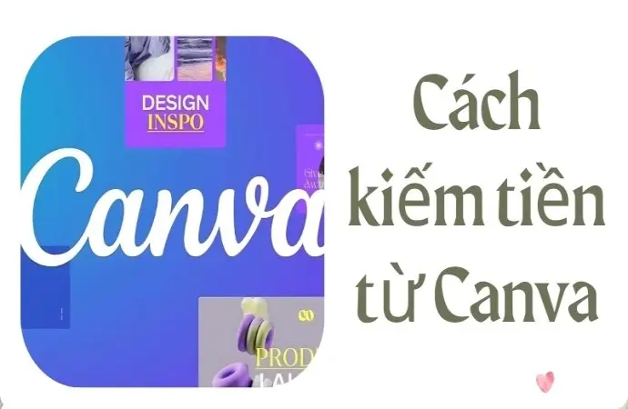Cách kiếm tiền từ Canva hiệu quả cho người mới bắt đầu