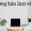 Hướng bàn làm việc và những điều cấm kỵ cần tránh ngay