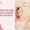 Xem Tướng Phụ Nữ Không Có Lông Nách: Ít Lông Có Mang Lại Phúc Lộc?