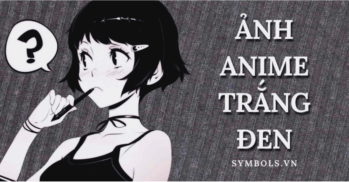 Bức ảnh anime trắng đen tinh tế, độc đáo với sự đan xen giữa sắc đen và trắng