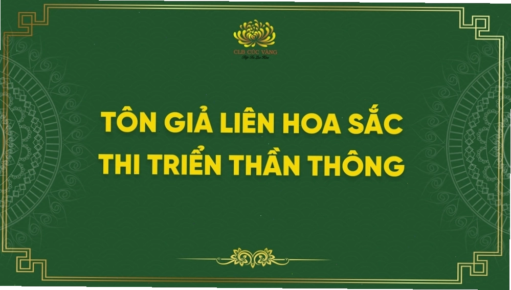 Tôn giả Liên Hoa Sắc thể hiện thần thông