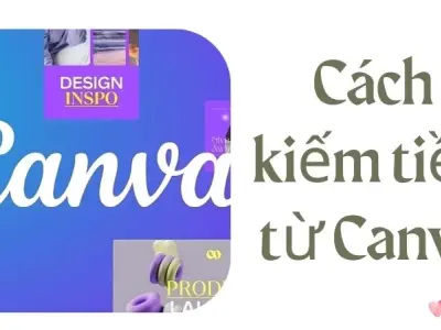 Cách kiếm tiền từ Canva hiệu quả cho người mới bắt đầu