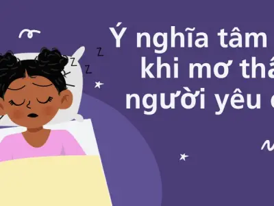 Giải mã hiện tượng mơ thấy người yêu cũ dưới góc độ tâm lý