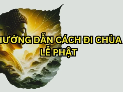 Hướng dẫn cách lạy Phật khi đi chùa chuẩn nhất
