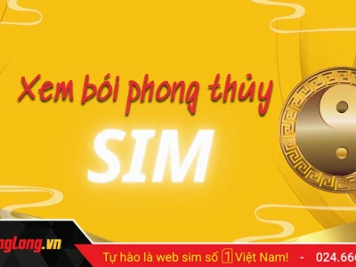 Khám phá phong thủy 4 số cuối điện thoại 2026: Ý nghĩa và cách chọn sim hợp mệnh