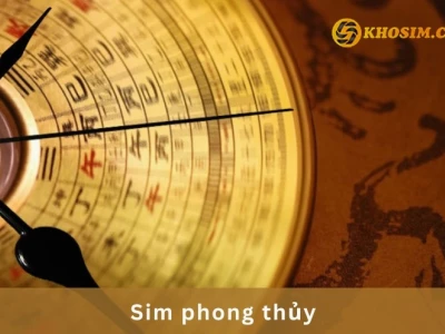 Xem bói sim phong thủy: Hướng dẫn chọn sim hợp mệnh 2026